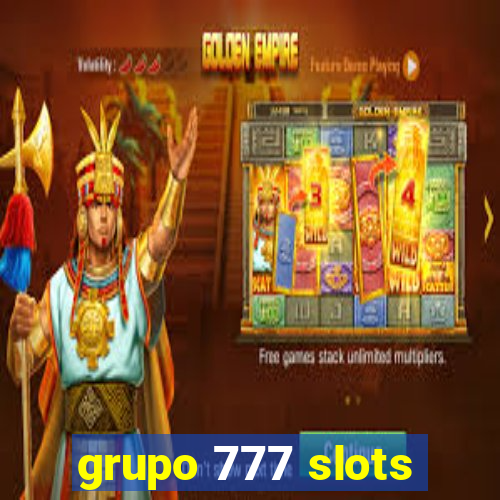 grupo 777 slots